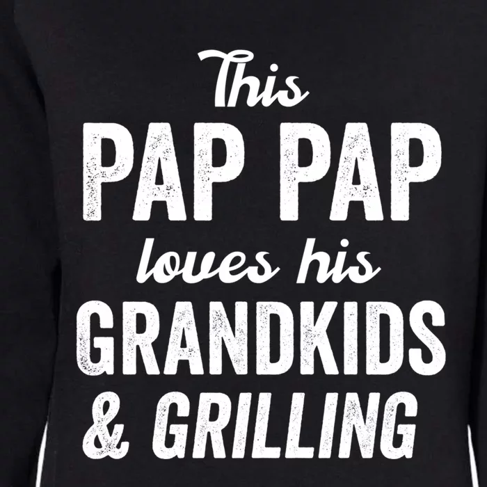 Pap Pap Loves Grilling Gift Grand Father's Day Bbq Cook Gift Womens California Wash Sweatshirt