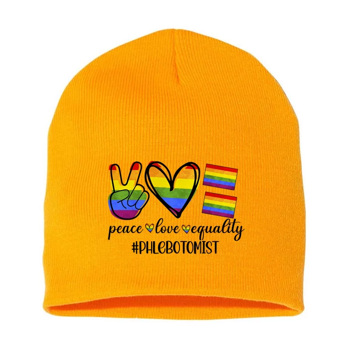 Phlebotomist Peace Love Equality Nursing Lover Gift Short Acrylic Beanie