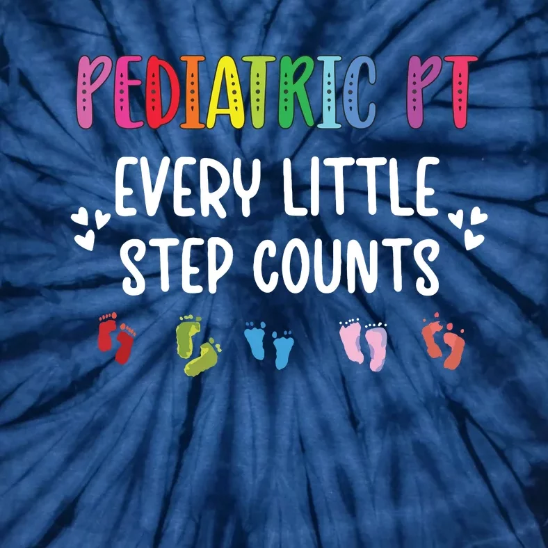 Pediatric PT Little Step Counts Pediatric Physical Therapist Tie-Dye T-Shirt