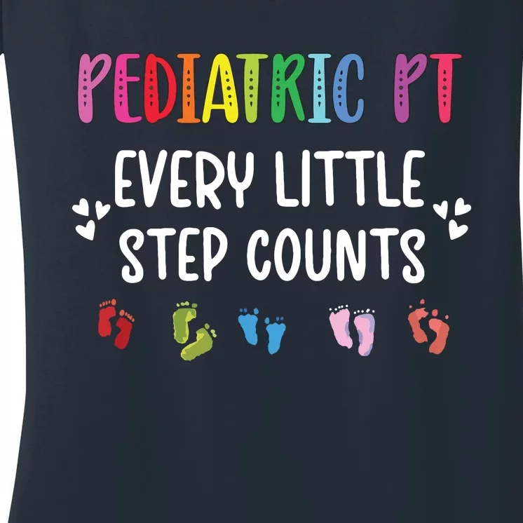 Pediatric PT Little Step Counts Pediatric Physical Therapist Women's V-Neck T-Shirt