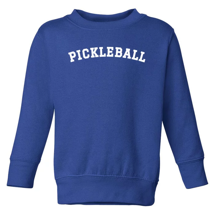 Pickleball Pickleball Lover Pickleball Gift Toddler Sweatshirt