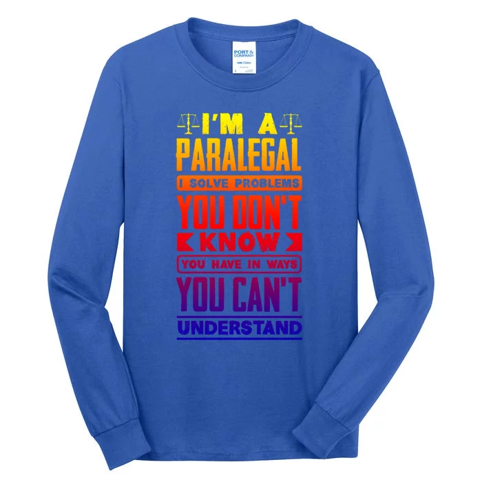 Paralegal Prosecutor Lawyer Quote Great Gift Tall Long Sleeve T-Shirt