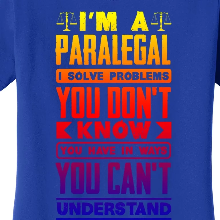 Paralegal Prosecutor Lawyer Quote Great Gift Women's T-Shirt