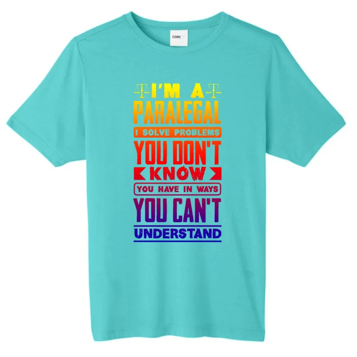 Paralegal Prosecutor Lawyer Quote Great Gift ChromaSoft Performance T-Shirt