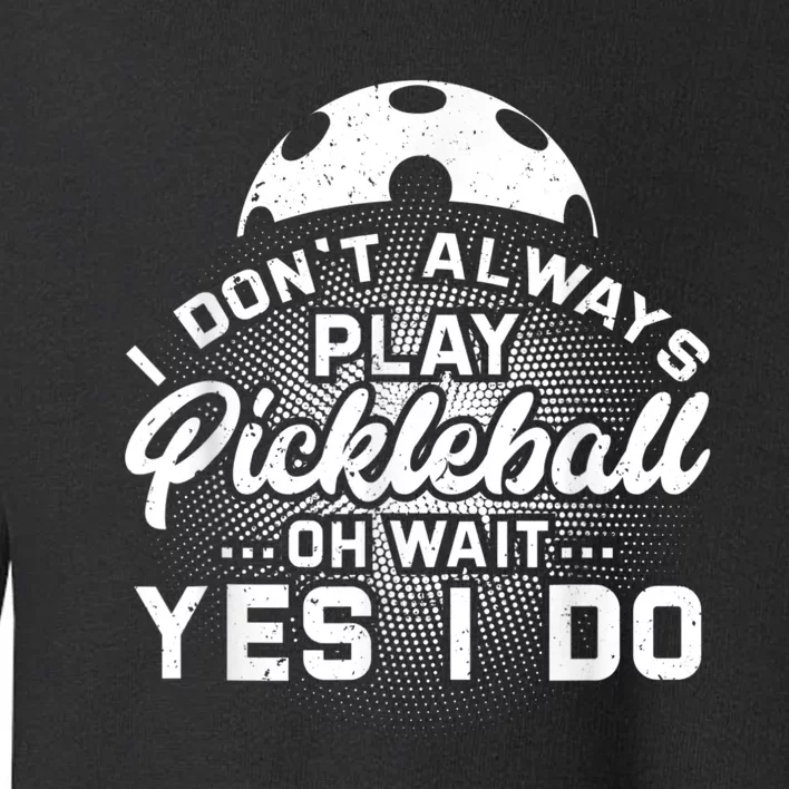 Pickleball, Pickleball Lover Tee, Pickleball Player Toddler Sweatshirt