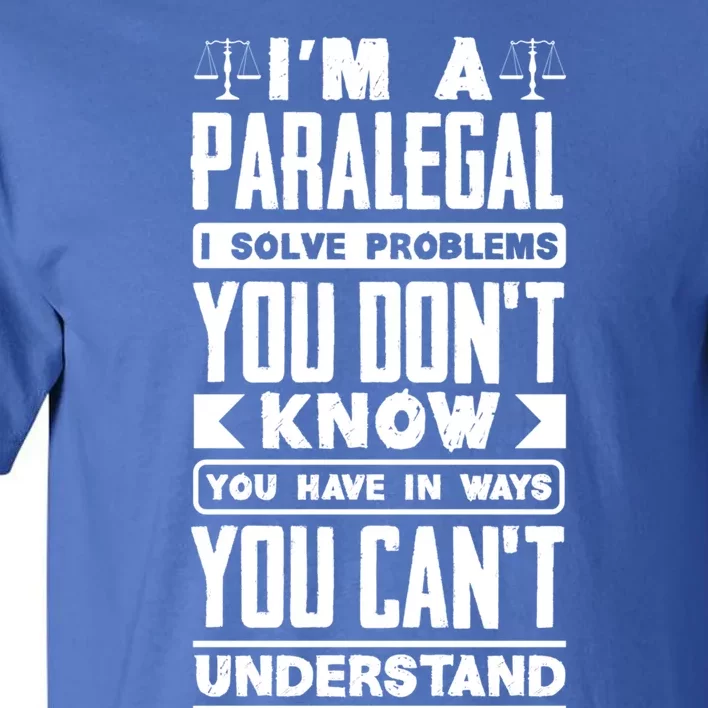 Paralegal Prosecutor Lawyer Quote Gift Tall T-Shirt