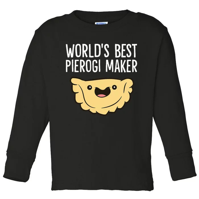 Polish Pierogi Maker World's Best Pierogi Maker Toddler Long Sleeve Shirt