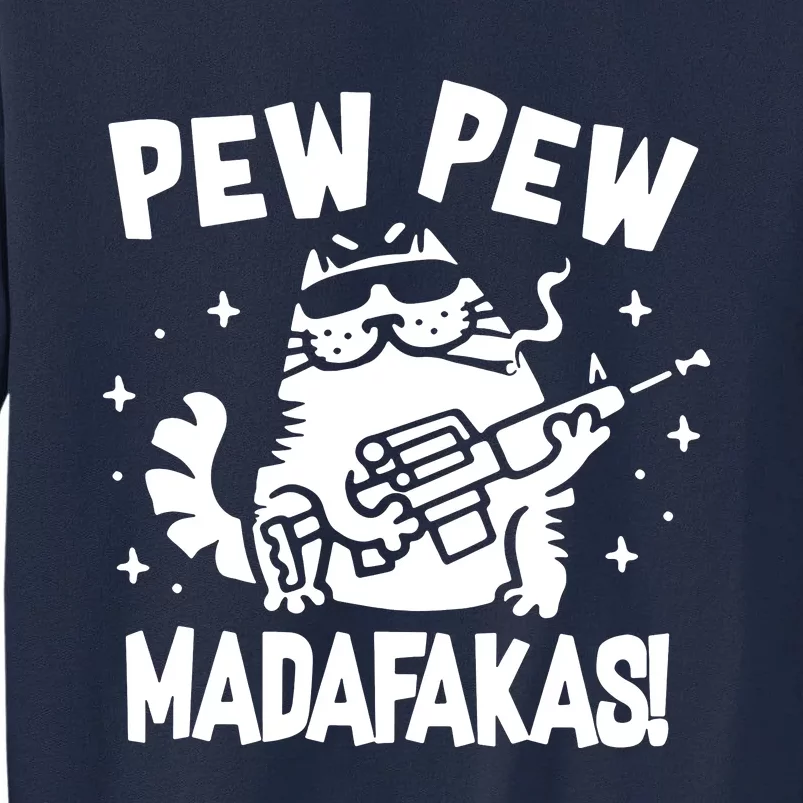 Pew Pew Madafakas Tall Sweatshirt