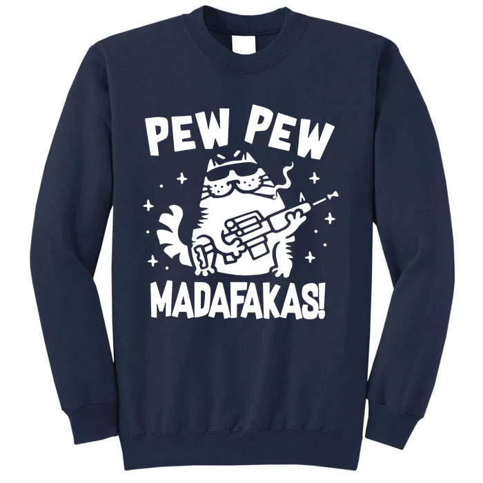 Pew Pew Madafakas Tall Sweatshirt