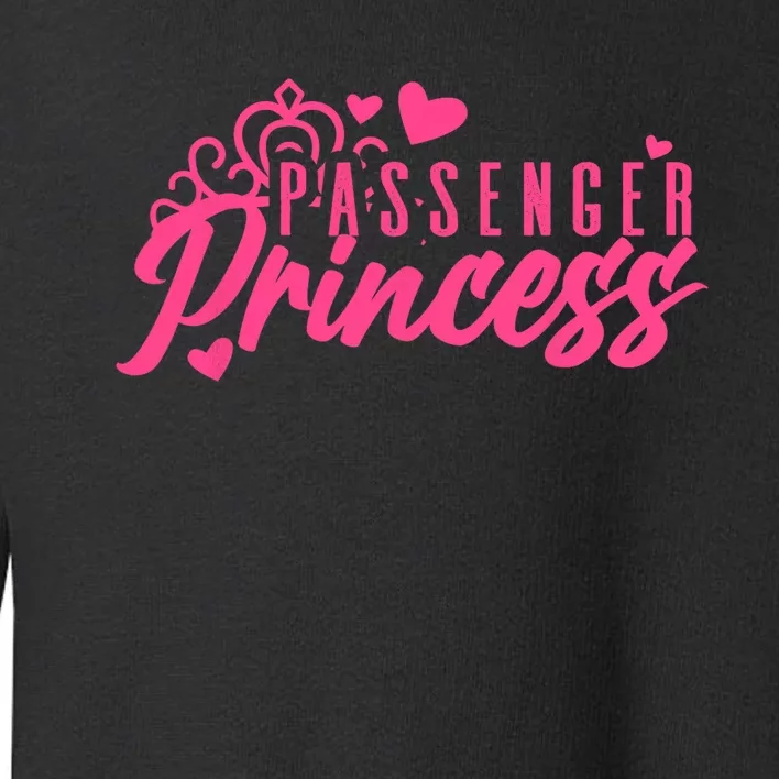 Passenger Princess Meme Girl Passenger Seat Princess Toddler Sweatshirt