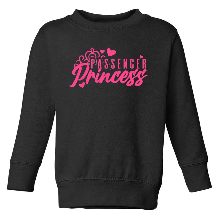 Passenger Princess Meme Girl Passenger Seat Princess Toddler Sweatshirt