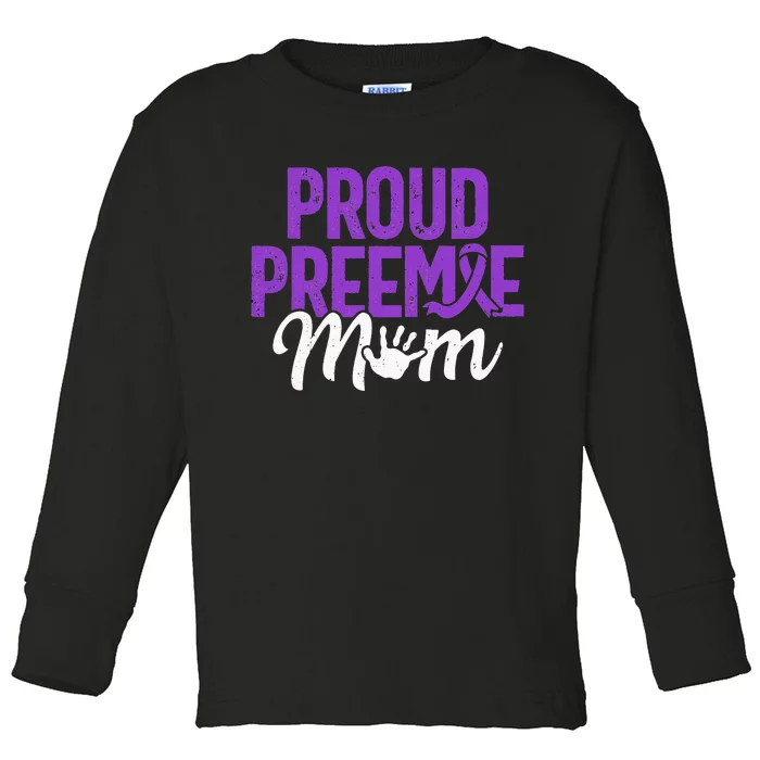 Proud Preemie Mom NICU Premature Birth Prematurity Toddler Long Sleeve Shirt