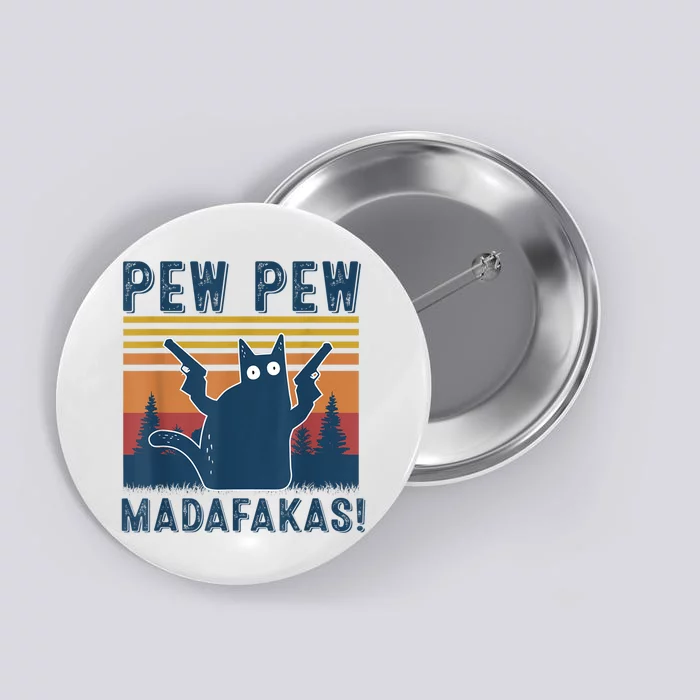 Pew Pew MadafakaS Vintage Crazy Cat Funny Graphic Button