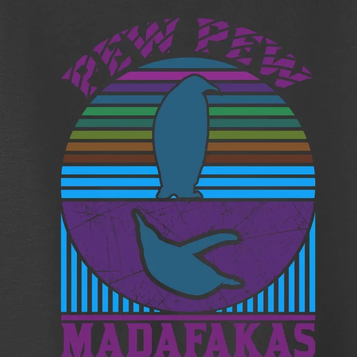 Pew Pew Madafakas Toddler T-Shirt