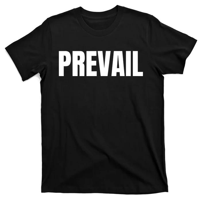 Prevail Prove More Powerful Victorious Prevail T-Shirt