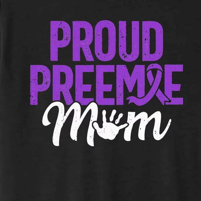 Proud Preemie Mom Premature Birth Mom Prematurity Awareness ChromaSoft Performance T-Shirt