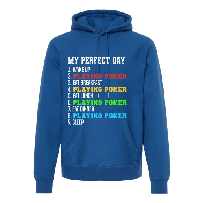 Poker Player My Perfect Day Poker Game Casino Poker Day Plan Gift Premium Hoodie