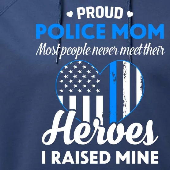 Proud Police Mom Law Enforcement Mother's Day Gift Performance Fleece Hoodie