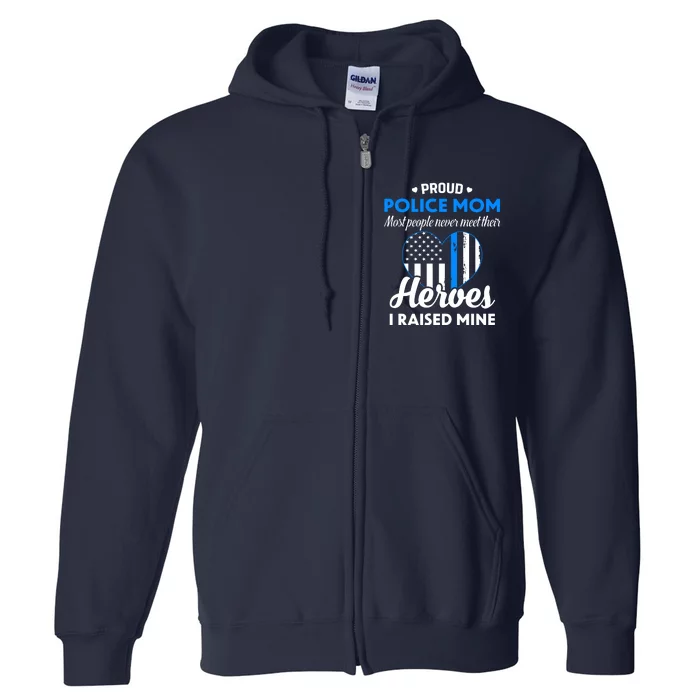 Proud Police Mom Law Enforcement Mother's Day Gift Full Zip Hoodie