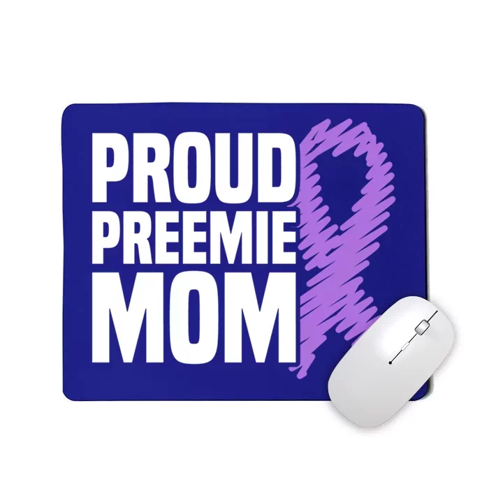 Proud Preemie Mom Nicu Premature Birth Prematurity Awareness Gift Mousepad