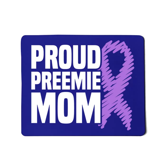 Proud Preemie Mom Nicu Premature Birth Prematurity Awareness Gift Mousepad