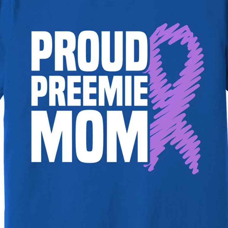 Proud Preemie Mom Nicu Premature Birth Prematurity Awareness Gift Premium T-Shirt