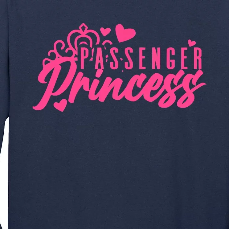 Passenger Princess Meme Women Passenger Seat Princess Tall Long Sleeve T-Shirt