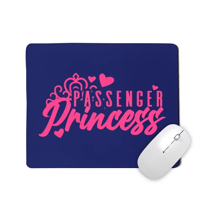 Passenger Princess Meme Women Passenger Seat Princess Mousepad