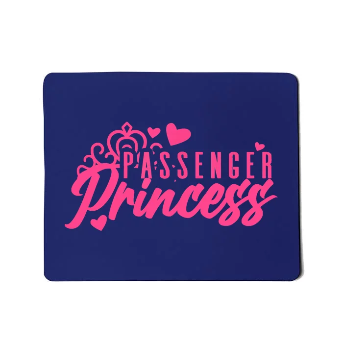 Passenger Princess Meme Women Passenger Seat Princess Mousepad