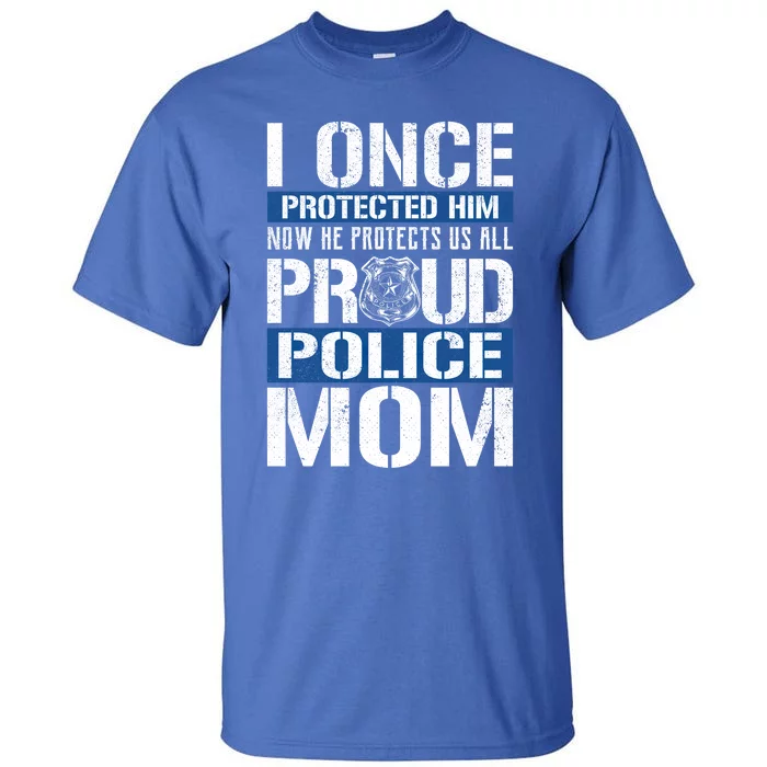 Proud Police Mom Gift Support Police Son Tall T-Shirt