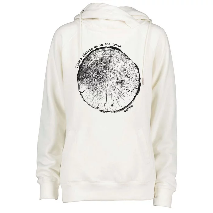 Please Picture Me In The Trees Seven Womens Funnel Neck Pullover Hood