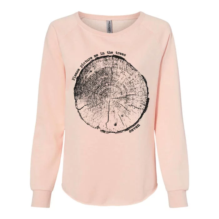 Please Picture Me In The Trees Seven Womens California Wash Sweatshirt