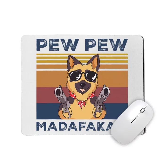 Pew Pew Madafakas Funny German Shepherd Lover Vintage Gift Mousepad