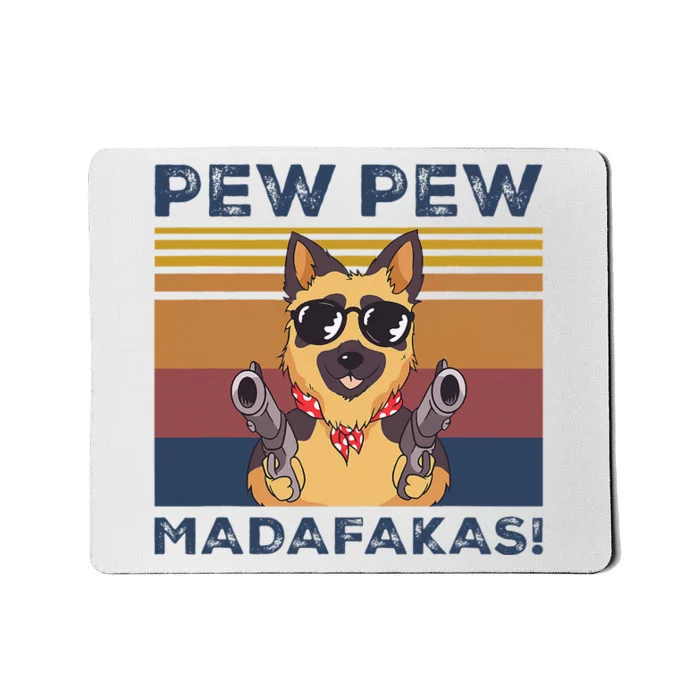 Pew Pew Madafakas Funny German Shepherd Lover Vintage Gift Mousepad