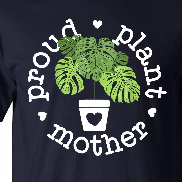 Proud Plant Mother Plant Mama Plant Tall T-Shirt