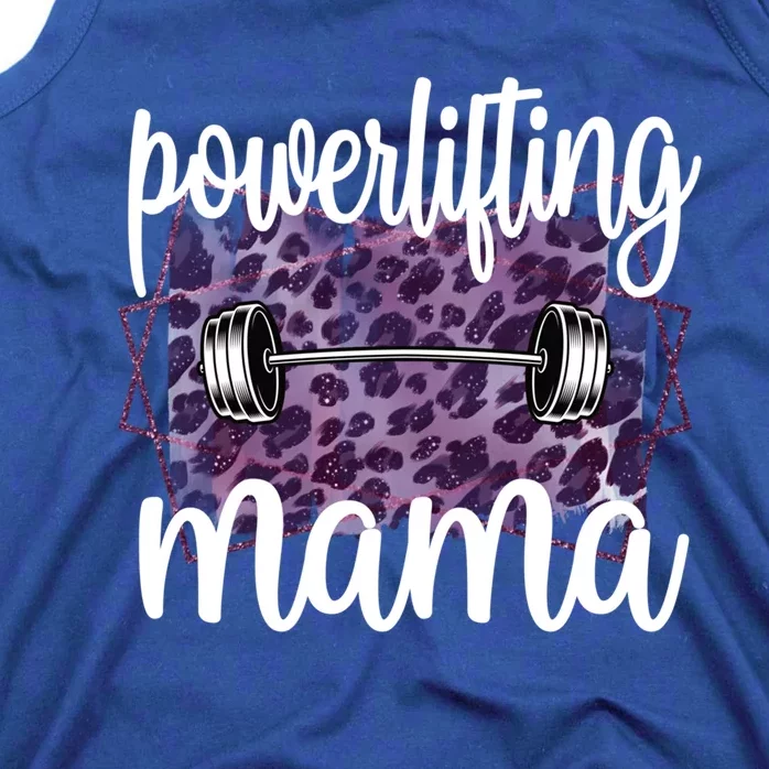 Proud Powerlifting Mama Of A Powerlifter Mother Meaningful Gift Tank Top