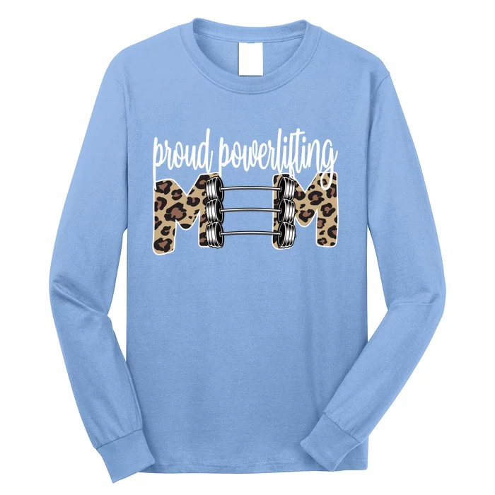 Proud Powerlifting Mom Of A Powerlifter Mama Gift Long Sleeve Shirt