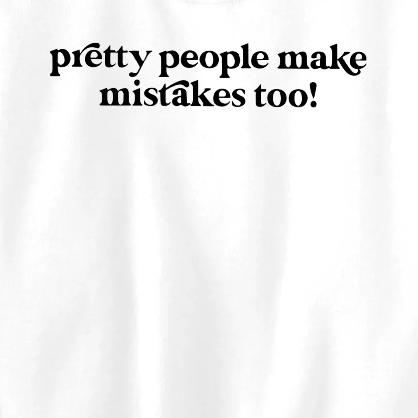 Pretty People Make Mistakes Too Funny Quote Kids Sweatshirt