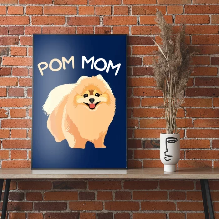 Pomeranian Pom Mom Pomeranian Mama Woman Poster