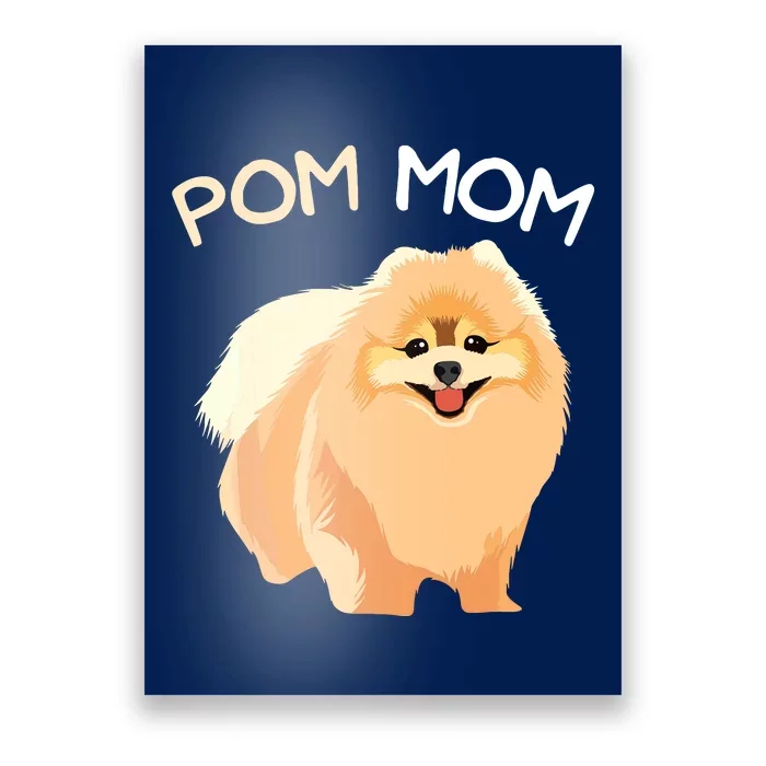 Pomeranian Pom Mom Pomeranian Mama Woman Poster