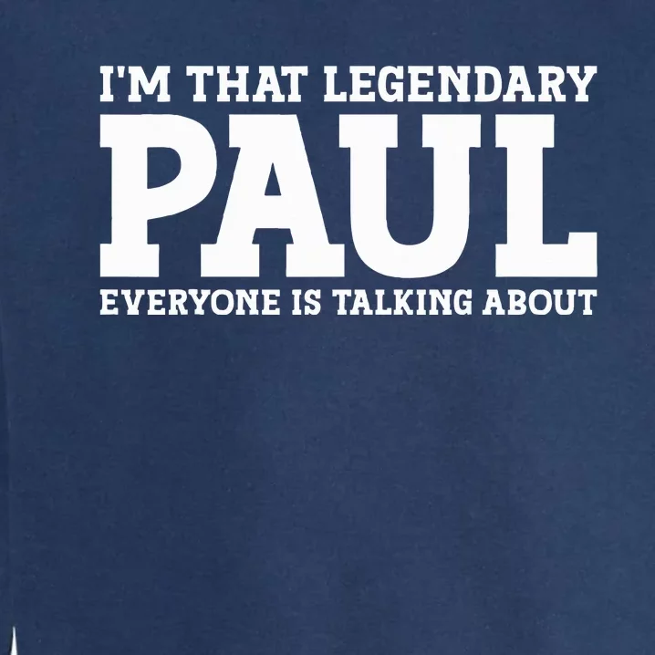 Paul Personal Name Funny Paul Garment-Dyed Sweatshirt