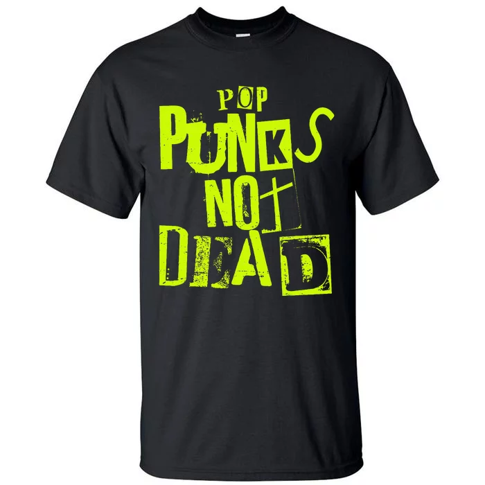 Pop Punks Not Dead Vintage Grunge Pop Punk Is Not Dead Tall T-Shirt