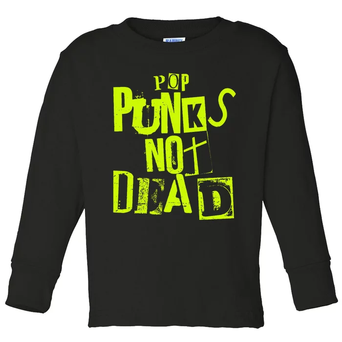 Pop Punks Not Dead Vintage Grunge Pop Punk Is Not Dead Toddler Long Sleeve Shirt