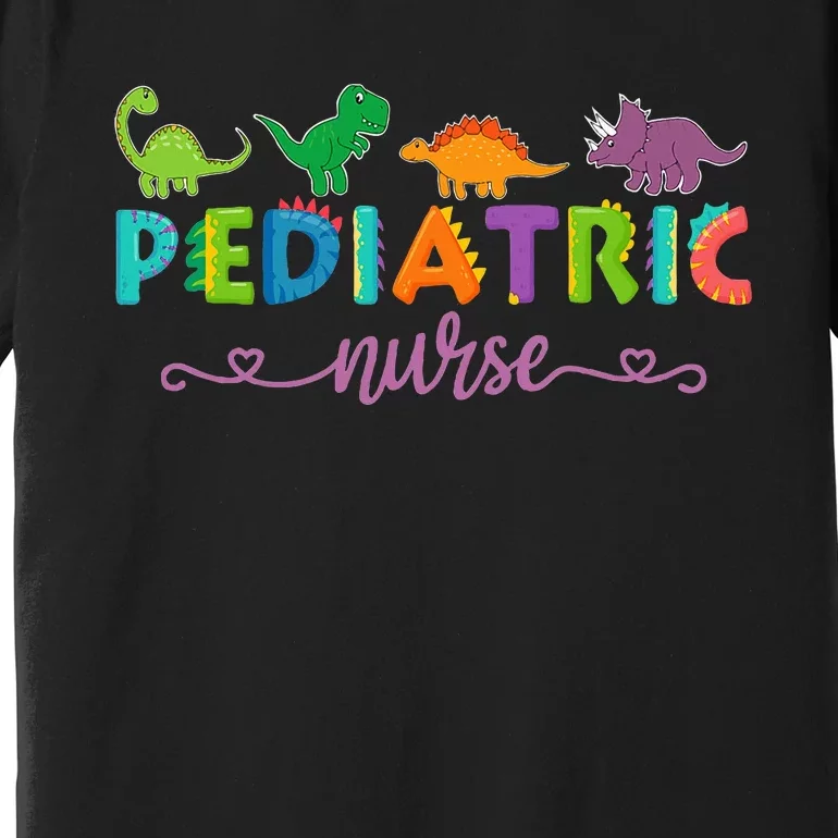 Picu Pediatric Nurse Dinosaurs Peds Nurse Premium T-Shirt