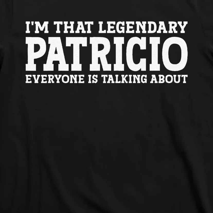 Patricio Personal Name First Name Funny Patricio T-Shirt