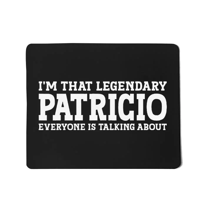 Patricio Personal Name First Name Funny Patricio Mousepad