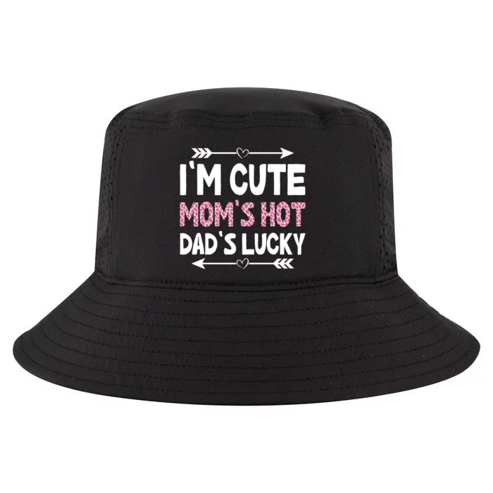 Im Cute Moms Hot Dads Lucky Funny Gift For Dad Cool Comfort Performance Bucket Hat