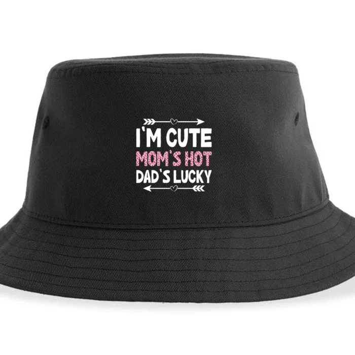 Im Cute Moms Hot Dads Lucky Funny Gift For Dad Sustainable Bucket Hat