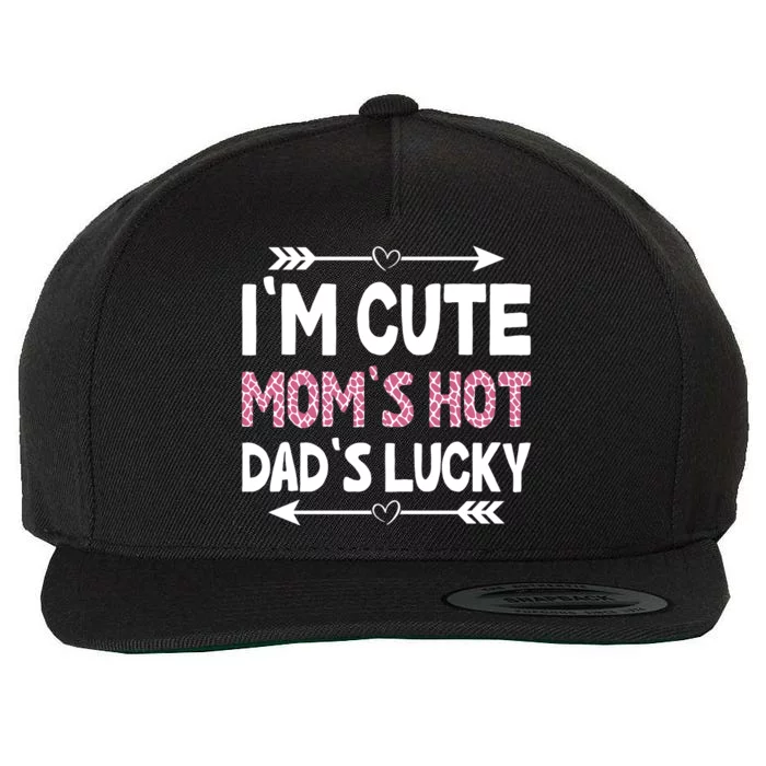 Im Cute Moms Hot Dads Lucky Funny Gift For Dad Wool Snapback Cap