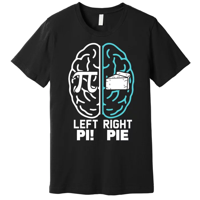 Left Right Funny Pi Day Premium T-Shirt